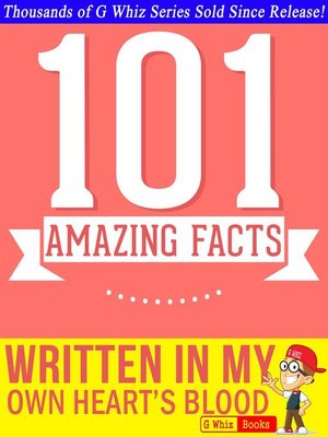 cover image of Written in My Own Heart's Blood--101 Amazing Facts You Didn't Know